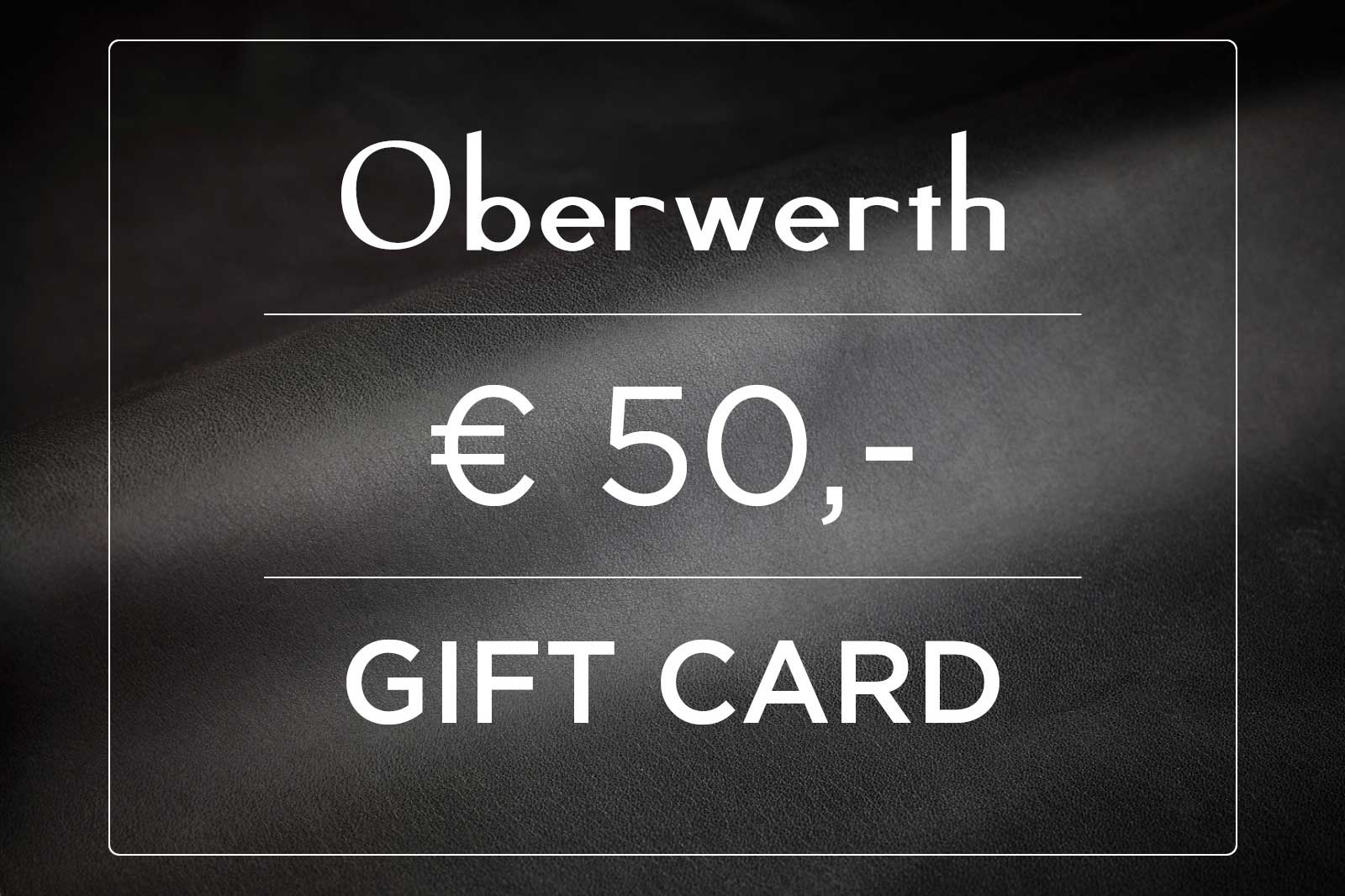 Oberwerth gift card 50€ - 2000€